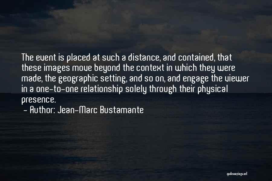 Context And Setting Quotes By Jean-Marc Bustamante