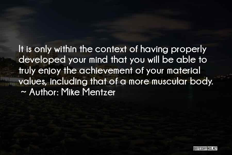 Context And Values Quotes By Mike Mentzer