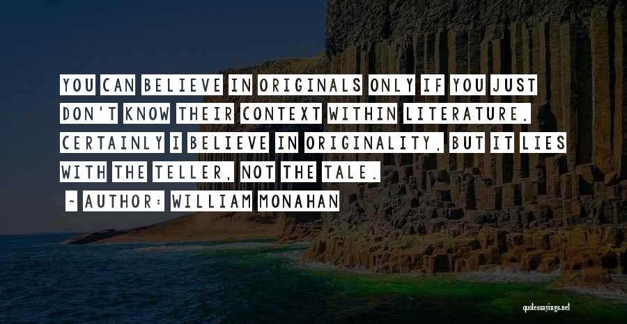 Context In Literature Quotes By William Monahan