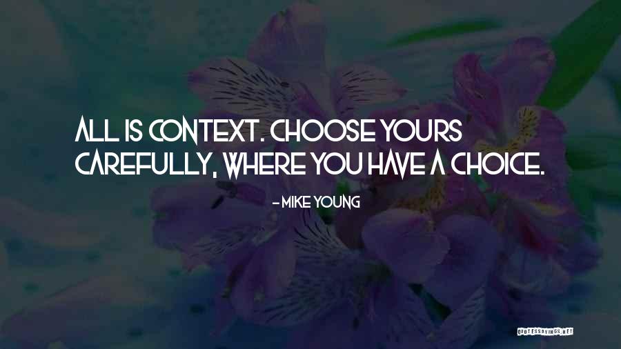 Context Is All Quotes By Mike Young Context Is All Quotes By Mike Young