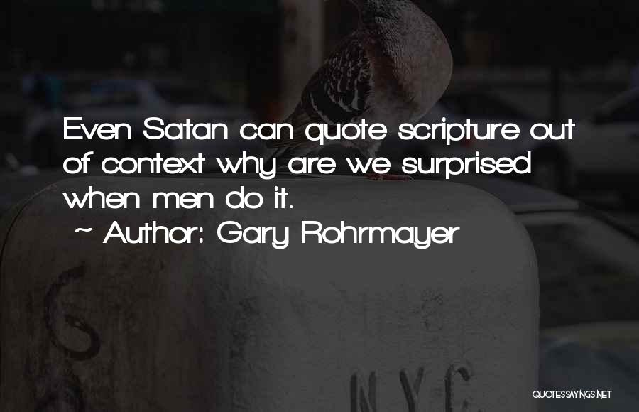 Context Quotes By Gary Rohrmayer