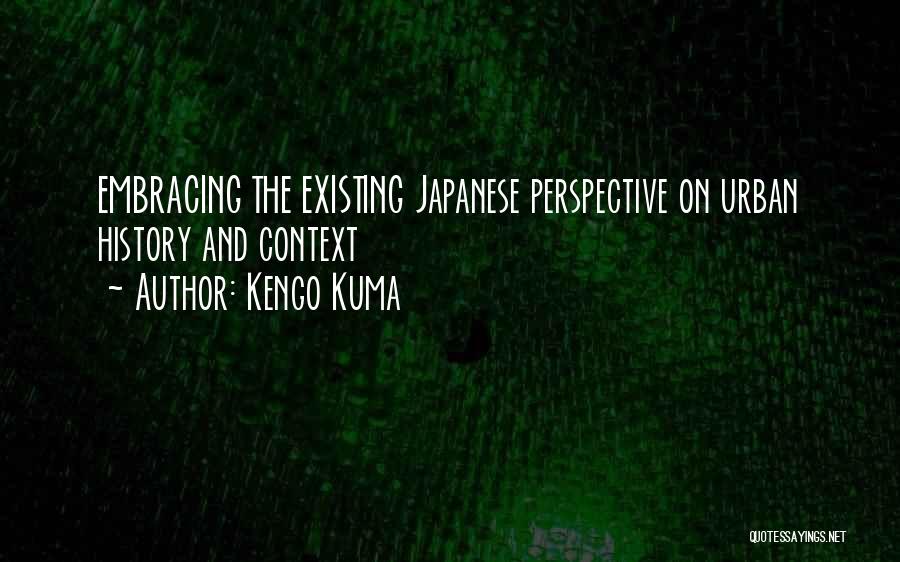 Context Quotes By Kengo Kuma