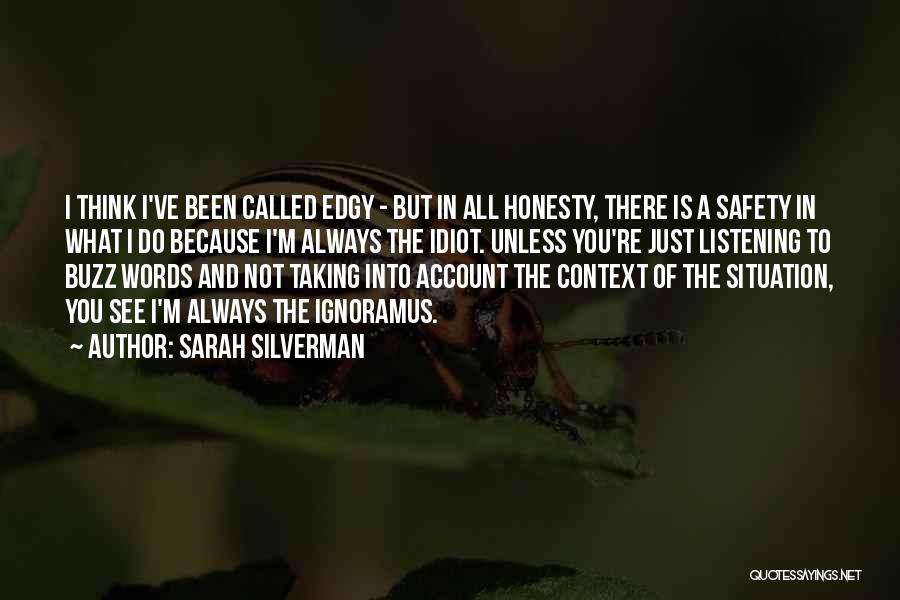 Context Quotes By Sarah Silverman