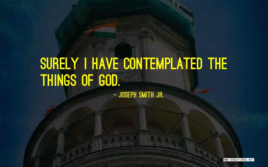 Contextuality Quotes By Joseph Smith Jr. Contextuality Quotes By Joseph Smith Jr.