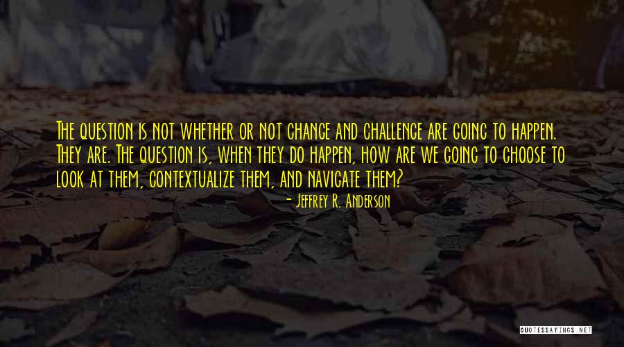 Contextualize Quotes By Jeffrey R. Anderson