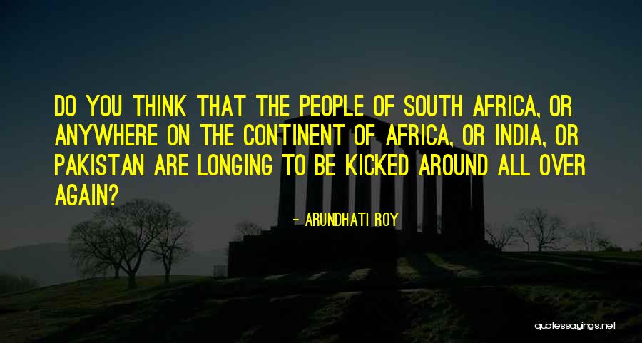 Continent Quotes By Arundhati Roy Continent Quotes By Arundhati Roy