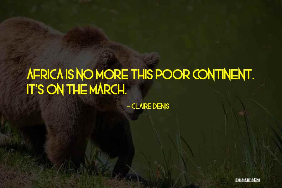 Continent Quotes By Claire Denis Continent Quotes By Claire Denis