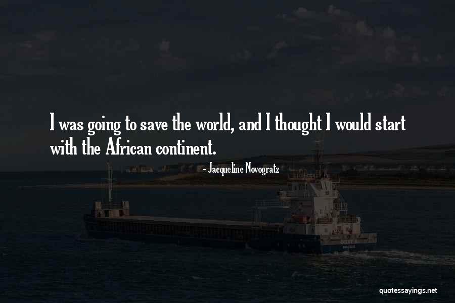 Continent Quotes By Jacqueline Novogratz Continent Quotes By Jacqueline Novogratz