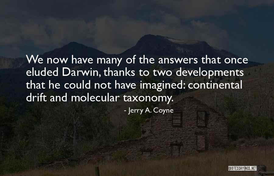 Continental Drift Quotes By Jerry A. Coyne