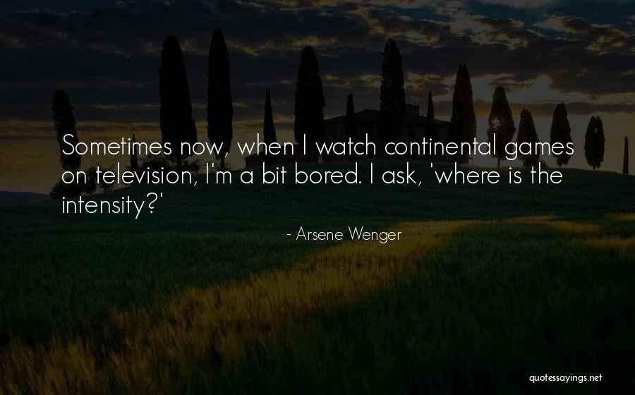 Continental Quotes By Arsene Wenger