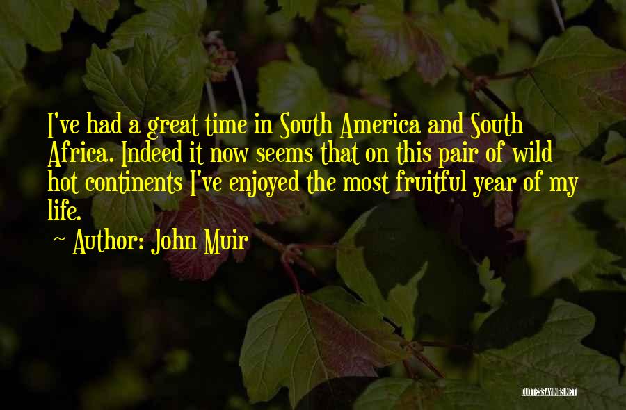 Continents Quotes By John Muir