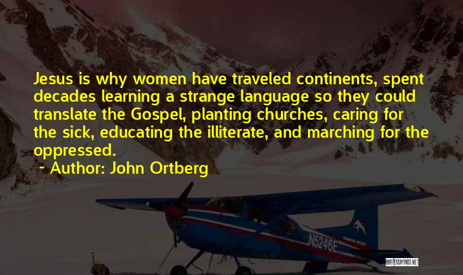 Continents Quotes By John Ortberg