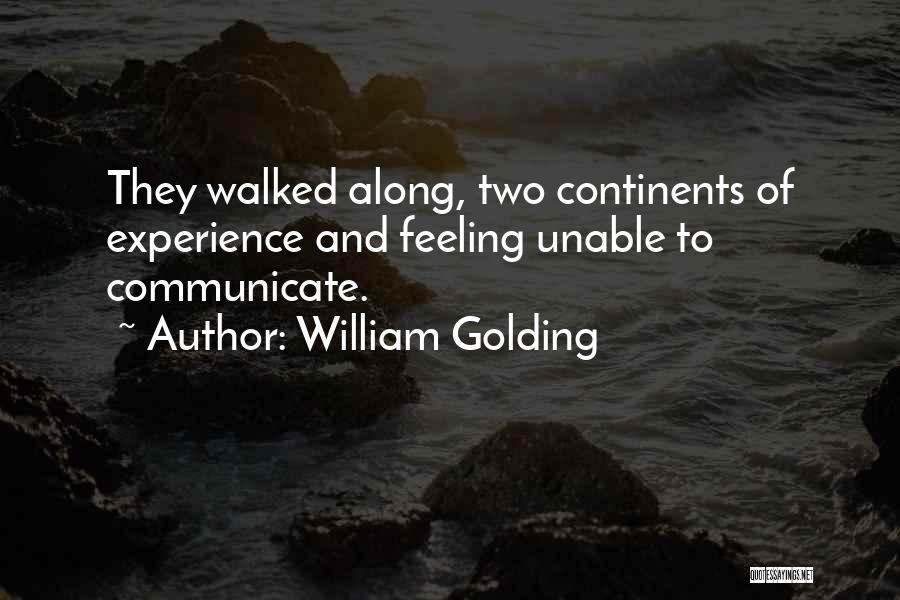 Continents Quotes By William Golding