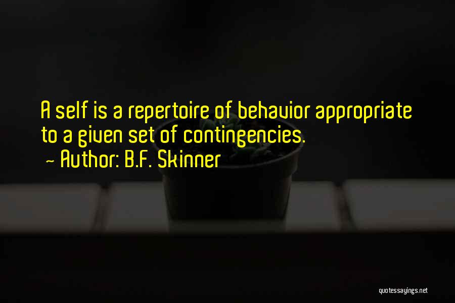 Contingencies Quotes By B.F. Skinner