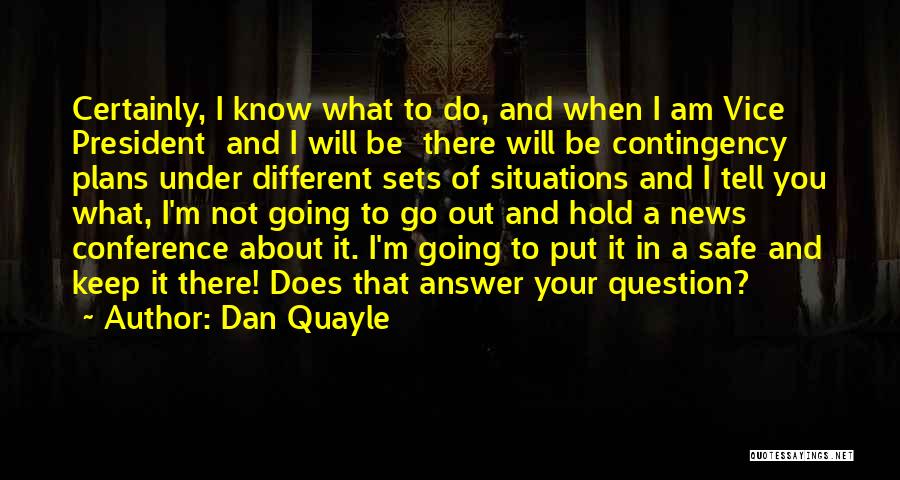 Contingency Plans Quotes By Dan Quayle