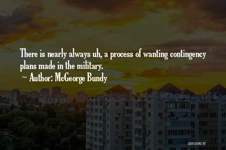 Contingency Plans Quotes By McGeorge Bundy