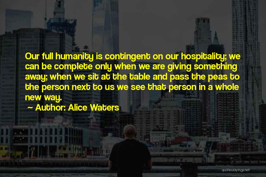 Contingent Quotes By Alice Waters