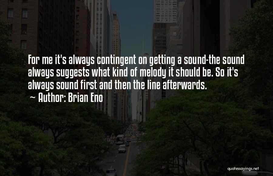 Contingent Quotes By Brian Eno