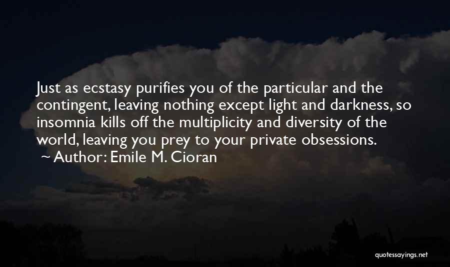 Contingent Quotes By Emile M. Cioran