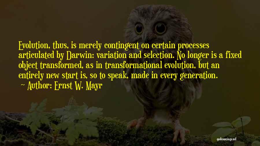 Contingent Quotes By Ernst W. Mayr