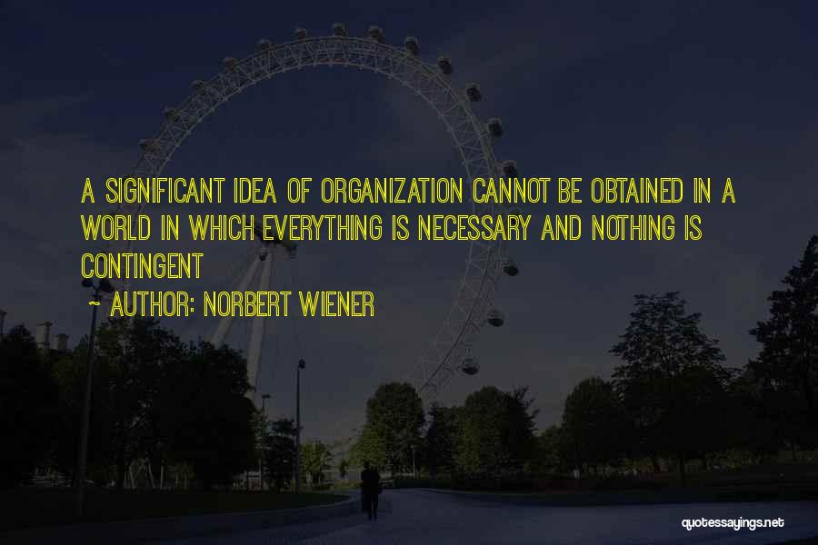 Contingent Quotes By Norbert Wiener