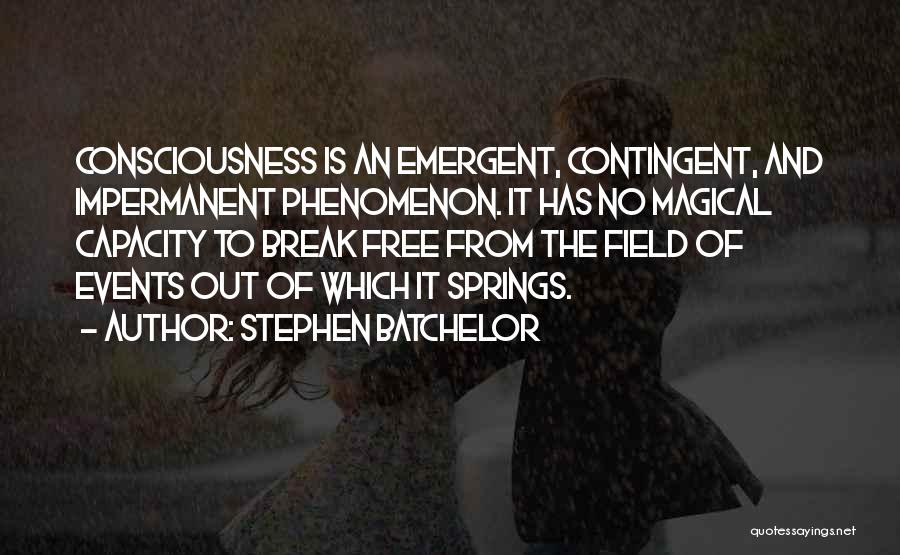 Contingent Quotes By Stephen Batchelor