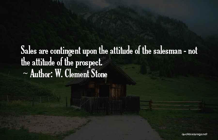 Contingent Quotes By W. Clement Stone