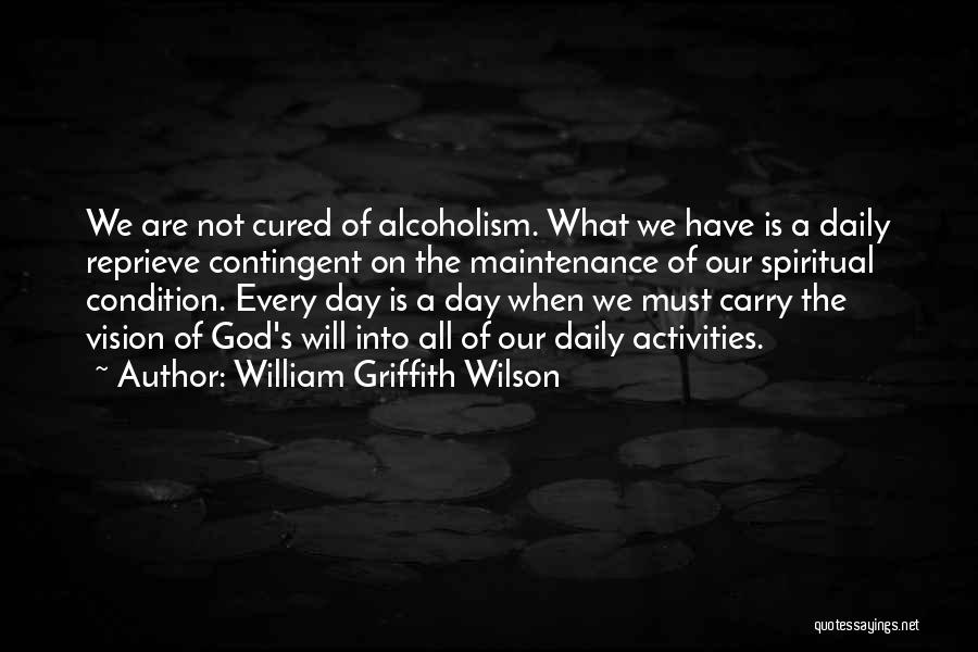 Contingent Quotes By William Griffith Wilson