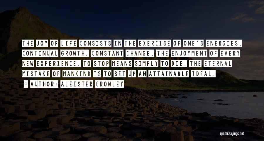 Continual Change Quotes By Aleister Crowley