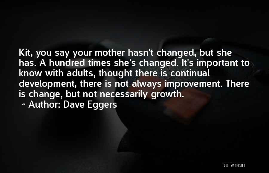 Continual Change Quotes By Dave Eggers