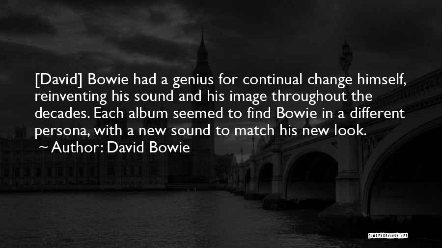 Continual Change Quotes By David Bowie