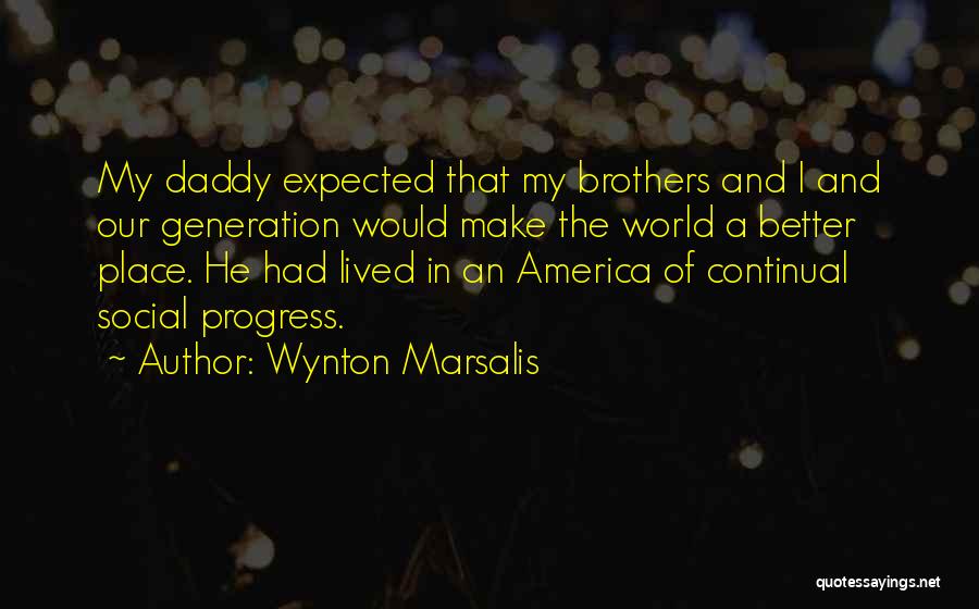 Continual Progress Quotes By Wynton Marsalis