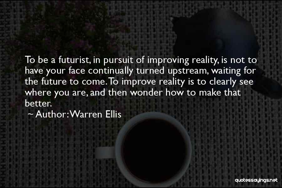 Continually Improving Quotes By Warren Ellis