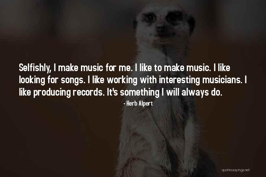 Continuaram Me Chamar Quotes By Herb Alpert Continuaram Me Chamar Quotes By Herb Alpert