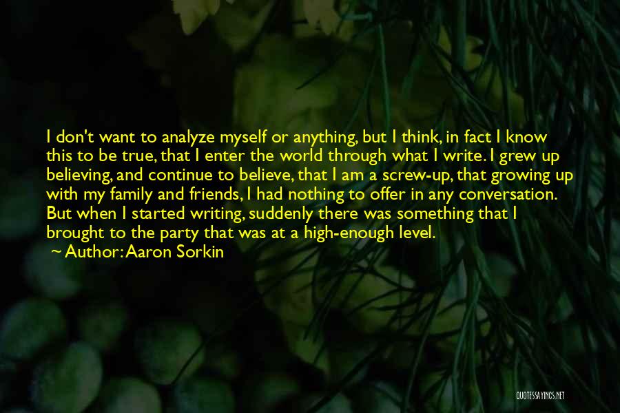Continue Believing Quotes By Aaron Sorkin
