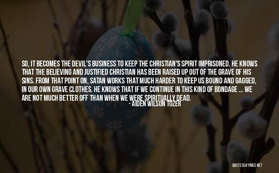 Continue Believing Quotes By Aiden Wilson Tozer