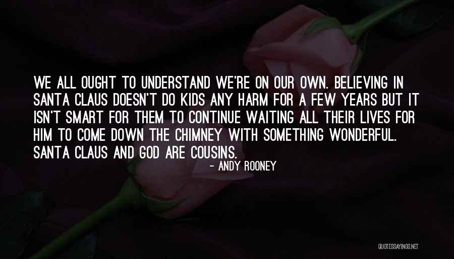 Continue Believing Quotes By Andy Rooney