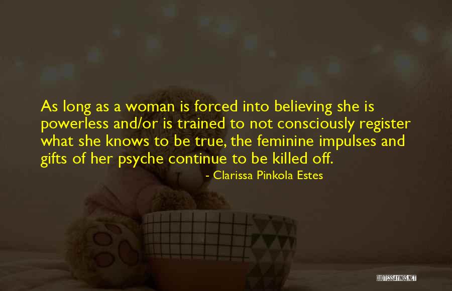 Continue Believing Quotes By Clarissa Pinkola Estes