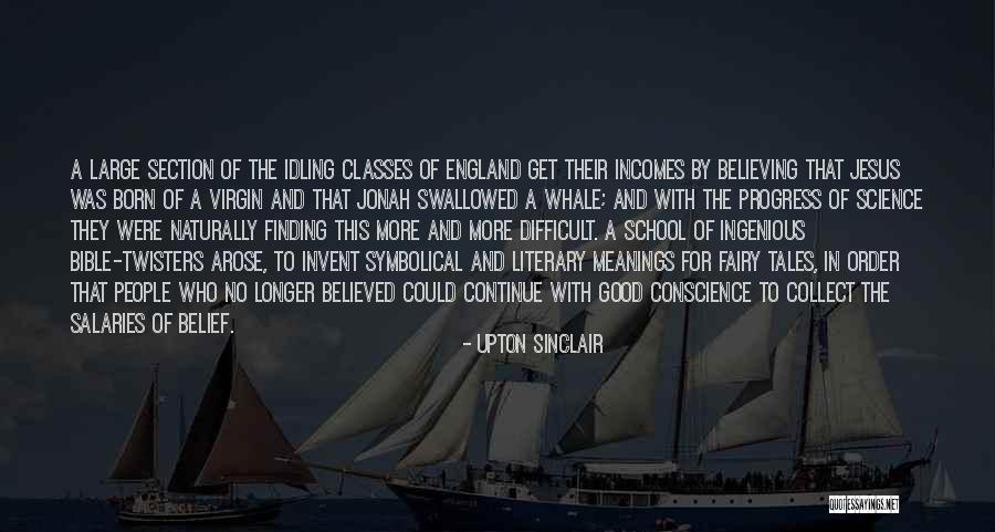 Continue Believing Quotes By Upton Sinclair