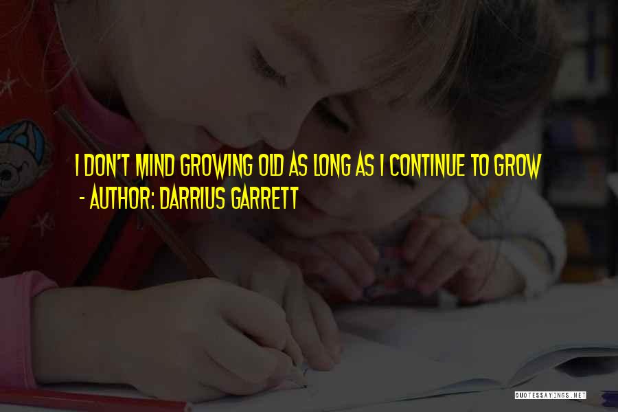 Continue Growing Quotes By Darrius Garrett