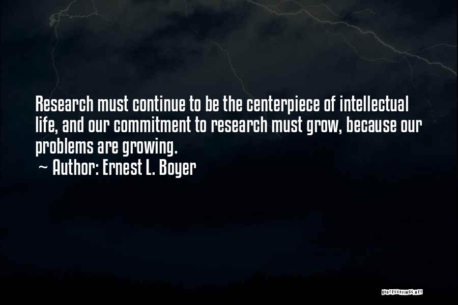 Continue Growing Quotes By Ernest L. Boyer