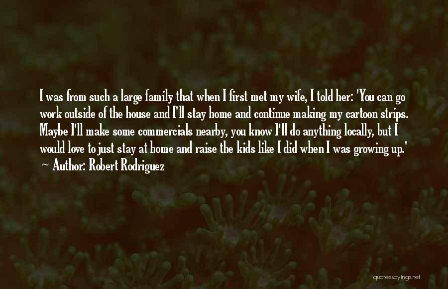 Continue Growing Quotes By Robert Rodriguez