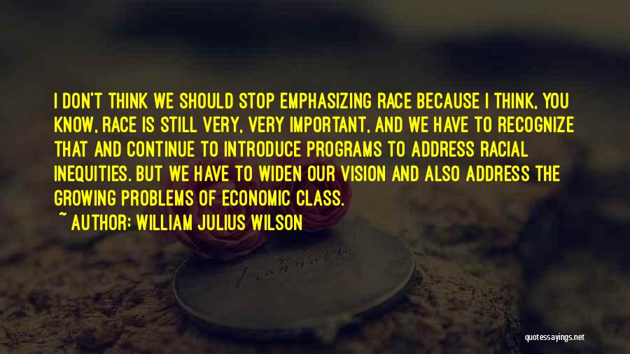 Continue Growing Quotes By William Julius Wilson