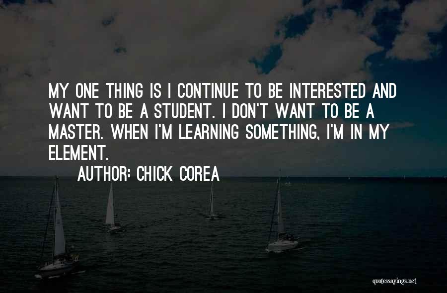 Continue Learning Quotes By Chick Corea