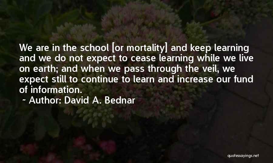 Continue Learning Quotes By David A. Bednar