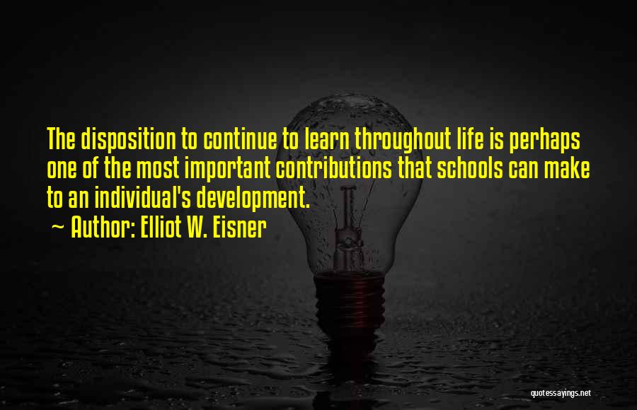 Continue Learning Quotes By Elliot W. Eisner