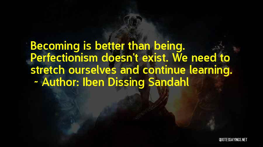 Continue Learning Quotes By Iben Dissing Sandahl