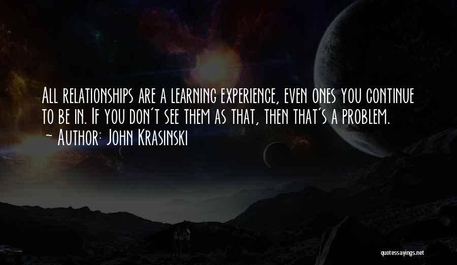 Continue Learning Quotes By John Krasinski