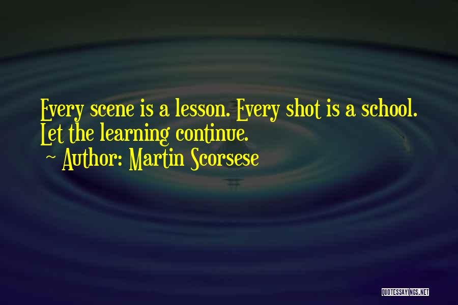 Continue Learning Quotes By Martin Scorsese