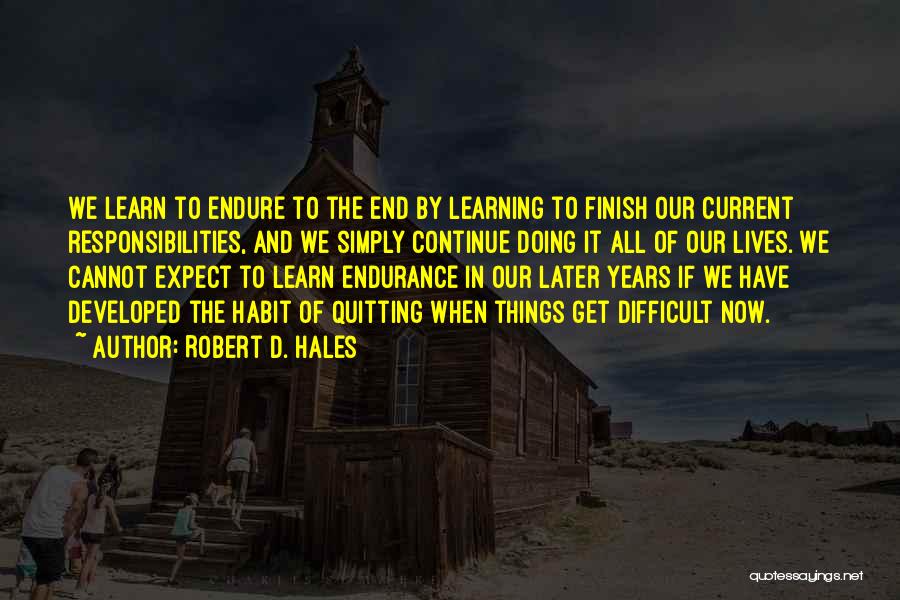 Continue Learning Quotes By Robert D. Hales
